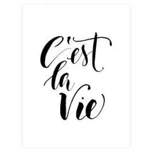 Poster C´est la vie 30x40 valge